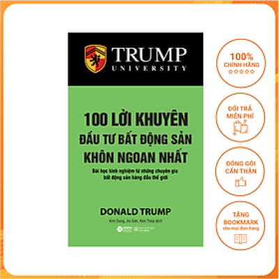 Trump - 100 Lời Khuyên Đầu Tư Bất Động Sản Khôn Ngoan Nhất (*** Sách Bản Quyền ***)