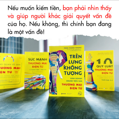 Trên Lưng Khổng Tượng - Kinh Doanh Online Trên Sàn Thương Mại Điện Tử - Khởi Nghiệp Với Bán Hàng Qua Mạng và Nhãn Hàng Riêng