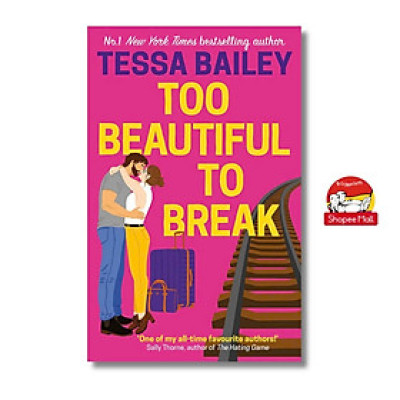 Sách - Too Beautiful to Break by Tessa Bailey - Sách tiểu thuyết, tiếng anh