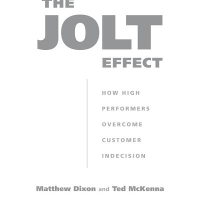 The Jolt Effect: How High Performers Overcome Customer Indecision