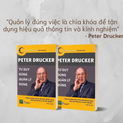Peter Drucker - Tư Duy Đúng, Quản Lý Đúng - Bản Quyền