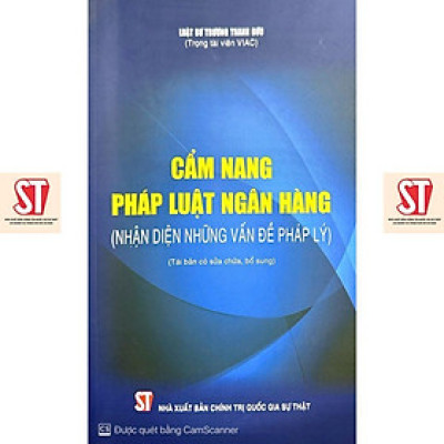 Sách - Cẩm Nang Pháp Luật Ngân Hàng - Nhận Diện Những Vấn Đề Pháp Lý - NXB Chính Trị Quốc Gia