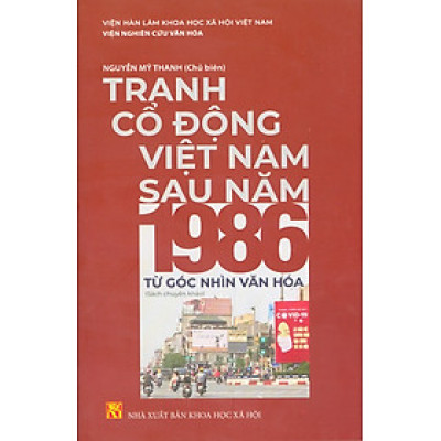 Tranh Cổ Động Việt Nam Sau Năm 1986 Từ Góc Nhìn Văn Hóa (Sách chuyên khảo) 