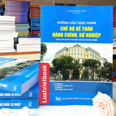 Hướng Dẫn Thực Hành Chế Độ Kế Toán Hành Chính, Sự Nghiệp