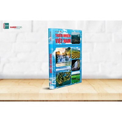 THIÊN NHIÊN VIỆT NAM – Tác Phẩm Là Công Trình Đoạt Giải Thưởng Hồ Chí Minh – GS. Lê Bá Thảo – Hanoibooks - NXB Dân Trí