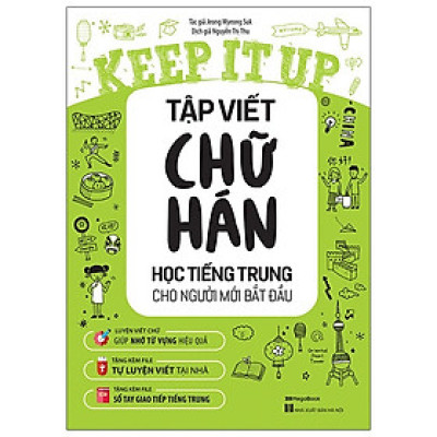 Keep It Up - Tập Viết Chữ Hán - Học Tiếng Trung Cho Người Mới Bắt Đầu (Tặng Bookmark)