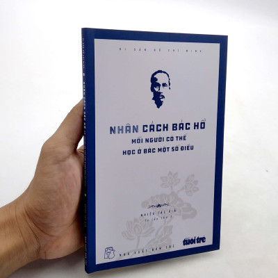 Di Sản Hồ Chí Minh - Nhân Cách Bác Hồ - Mỗi Người Có Thể Học Ở Bác Một Số Điều