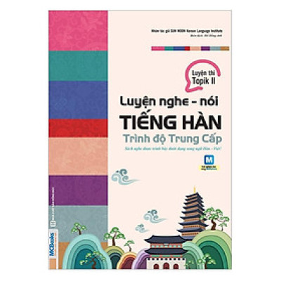 Sách - Luyện Nghe - Nói Tiếng Hàn - Trình Độ Trung Cấp - MCBooks