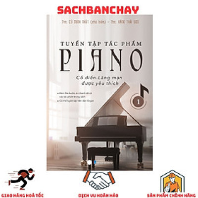 Tuyển Tập Tác Phẩm Piano Cổ Điển: Lãng Mạn Được Yêu Thích - Tập 1 (Tái Bản 2023)