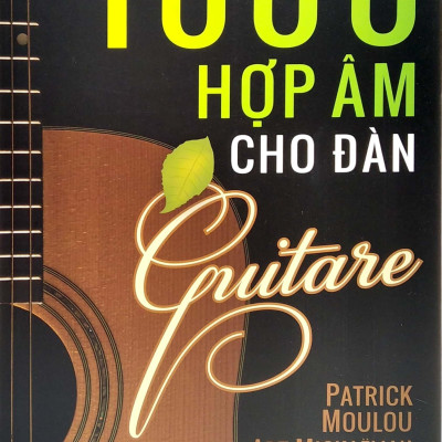 1000 Hợp Âm Cho Đàn Guitare (Tái Bản)