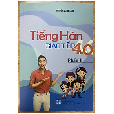 Tiếng Hàn Giao Tiếp 4.0 - Phần II