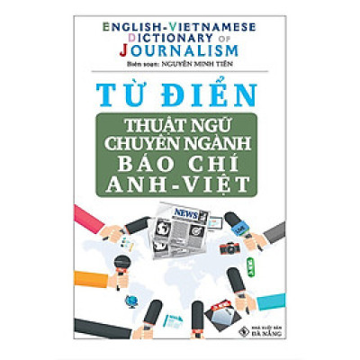 Từ Điển Thuật Ngữ Chuyên Ngành Báo Chí Anh - Việt