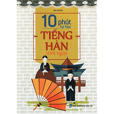 10 Phút Tự Học Tiếng Hàn Mỗi Ngày - Bản Quyền