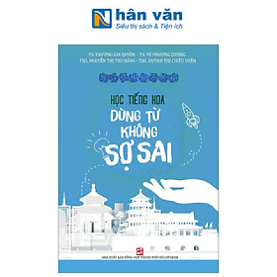 Học Tiếng Hoa Dùng Từ Không Sợ Sai