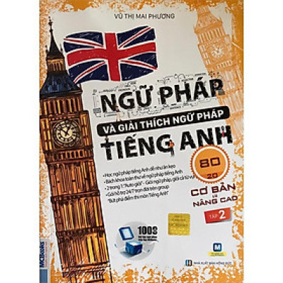 Sách - Ngữ Pháp Và Giải Thích Ngữ Pháp Tiếng Anh Cơ Bản Và Nâng Cao 80/20 - Tập 2 - MCBooks