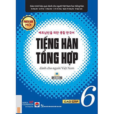 Tiếng Hàn Tổng Hợp Dành Cho Người Việt Nam: Cao Cấp 6 - Bản Đen Trắng