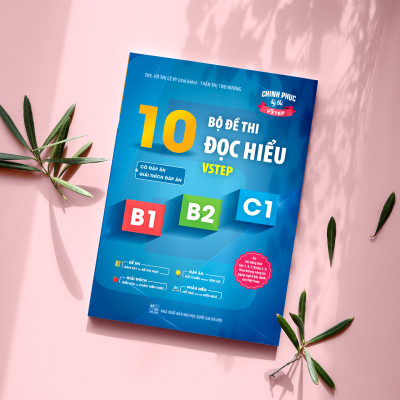 Sách 10 bộ đề thi Đọc hiểu Vstep B1-B2-C1 (tiếng Anh bậc 3,4,5)|Ôn thi TOEFL iBT reading, Vstep reading