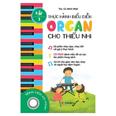 Thực Hành Biểu Diễn Organ Cho Thiếu Nhi Tập 3 - Kèm CD  (HH)