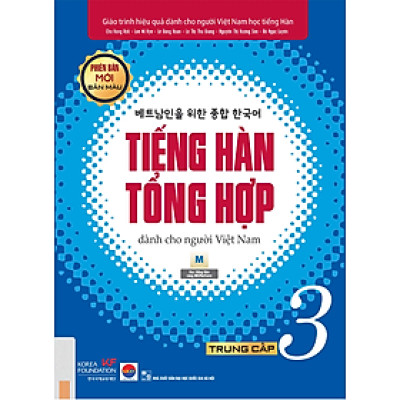 Giáo Trình Tiếng Hàn Tổng Hợp Dành Cho Người Việt Nam: Trung Cấp 3 - Bản Màu (Phiên Bản Mới)