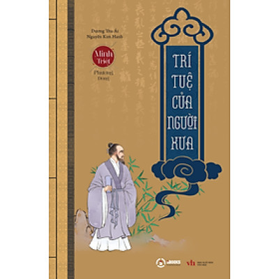 TRÍ TUỆ CỦA NGƯỜI XƯA – Minh Triết Phương Đông
