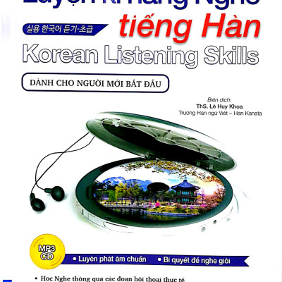 Luyện Kĩ Năng Nghe Tiếng Hàn (Dành Cho Người Mới Bắt Đầu)