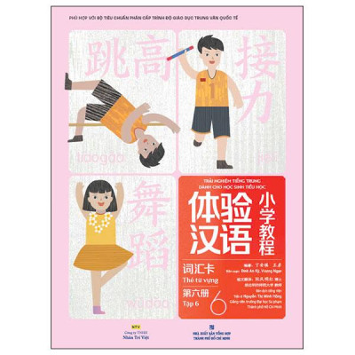 Sách - Trải Nghiệm Tiếng Trung Dành Cho Học Sinh Tiểu Học - Thẻ Từ Vựng - Tập 6