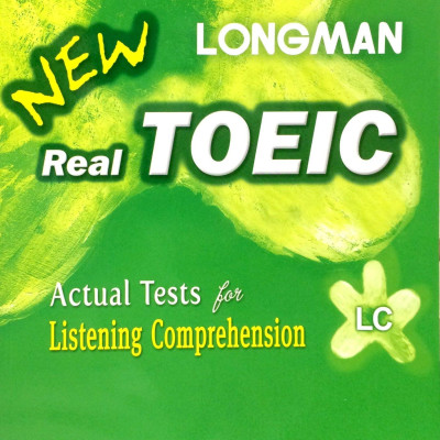 Longman New Real TOEIC (Kèm CD) - Actual Test For Listening Comprehension