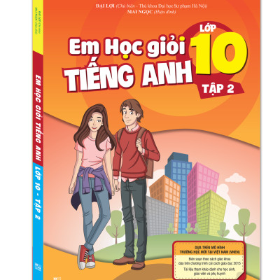 Em Học Giỏi Tiếng Anh Lớp 10 - Tập 2 (Kèm CD hoặc Links tải MP3)