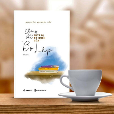Sách Những tản văn suýt bị bỏ quên của Bọ Lập - Tác giả Nguyễn Quang Lập