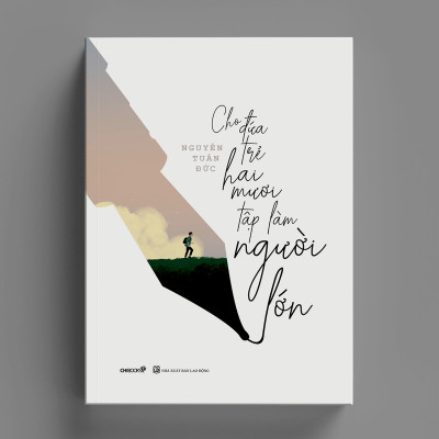 CHO ĐỨA TRẺ HAI MƯƠI TẬP LÀM NGƯỜI LỚN