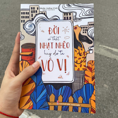 Sách: Đời Có Thật Nhạt Nhẽo Hay Do Ta Vô Vị