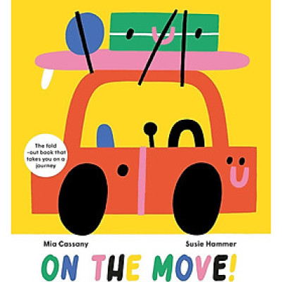 On The Move! : The Fold-Out Book That Takes You On A Journey
