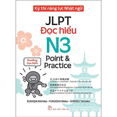 Kỳ thi năng lực Nhật ngữ: Point & Practice N3 - Đọc hiểu (NXB Trẻ)