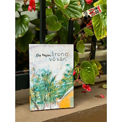 TRONG VÔ VÀN - Dạ Ngân – Tao Đàn – NXB Hội Nhà Văn