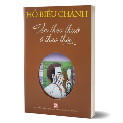 Hồ Biểu Chánh - Ăn theo thuở ở theo thời (Tái bản 2024)