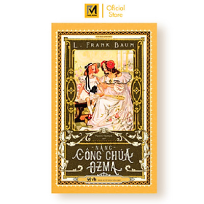 Nàng công chúa Ozma - Tác giả L.Frank Baum (Bản dịch mới, tặng kèm bookmark bế hình nhân vật)