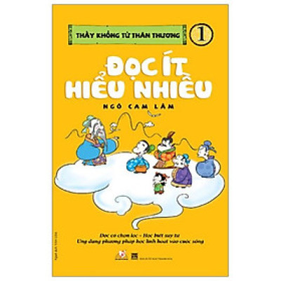 Thầy Khổng Tử Thân Thương - Tập 1: Đọc Ít Hiểu Nhiều