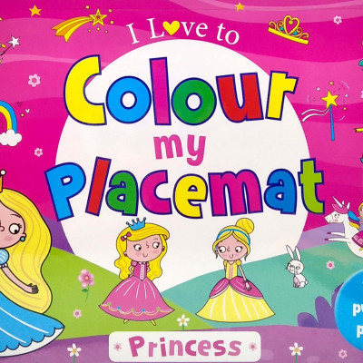 I Love To Colour My Placemat: Princess