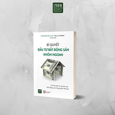 Sách  Bí Quyết Đầu Tư Bất Động Sản Khôn Ngoan - BẢN QUYỀN