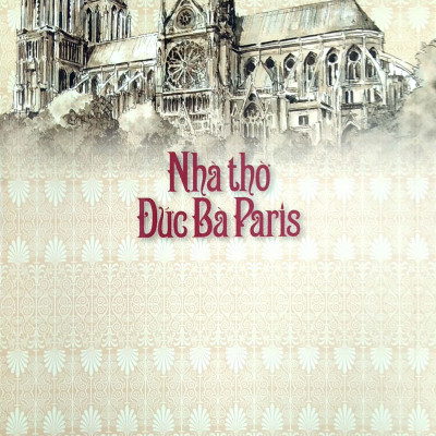 Nhà Thờ Đức Bà Paris (Tái Bản 2022)
