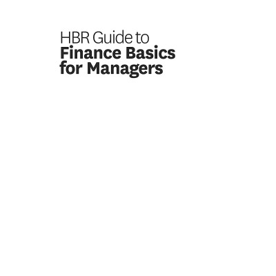 Harvard Business Review Guide To Finance Basics For Managers