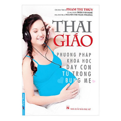 Combo 2 Cuốn sách: Hành Trình Nuôi Con: Mang Thai + Thai Giáo - Phương Pháp Khoa Học Dạy Con Từ Trong Bụng Mẹ (Tái Bản)