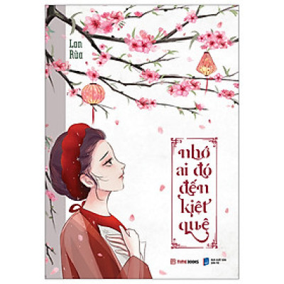 Nhớ Ai Đó Đến Kiệt Quệ (Tái bản 2023)