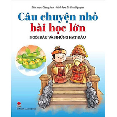 Câu Chuyện Nhỏ, Bài Học Lớn - Ngôi Báu Và Những Hạt Đậu