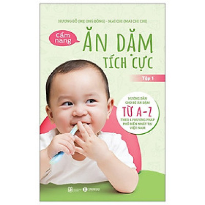 Sách - Cẩm Nang Ăn Dặm Tích Cực - Tập 1 (TH)