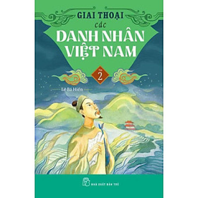 Giai Thoại Các Danh Nhân Việt Nam - Tập 2