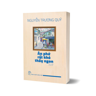 Ăn phở rất khó thấy ngon