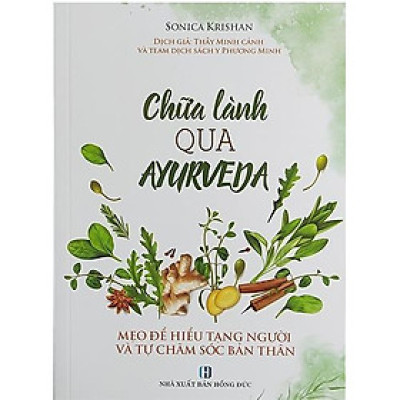 Sách - Chữa Lành Qua Ayurveda - Mẹo Để Hiểu Tạng Người Và Tự Chăm Sóc Bản Thân - Chính Thông