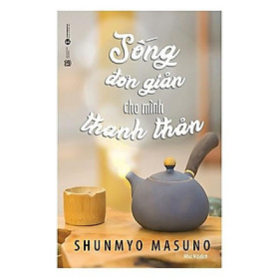 Sách -Sống Đơn Giản Cho Mình Thanh Thản ( Tặng Postcard bốn mùa )