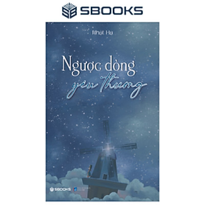 Sách - Ngược Dòng Yêu Thương (Nhật Hạ)- SBOOKS